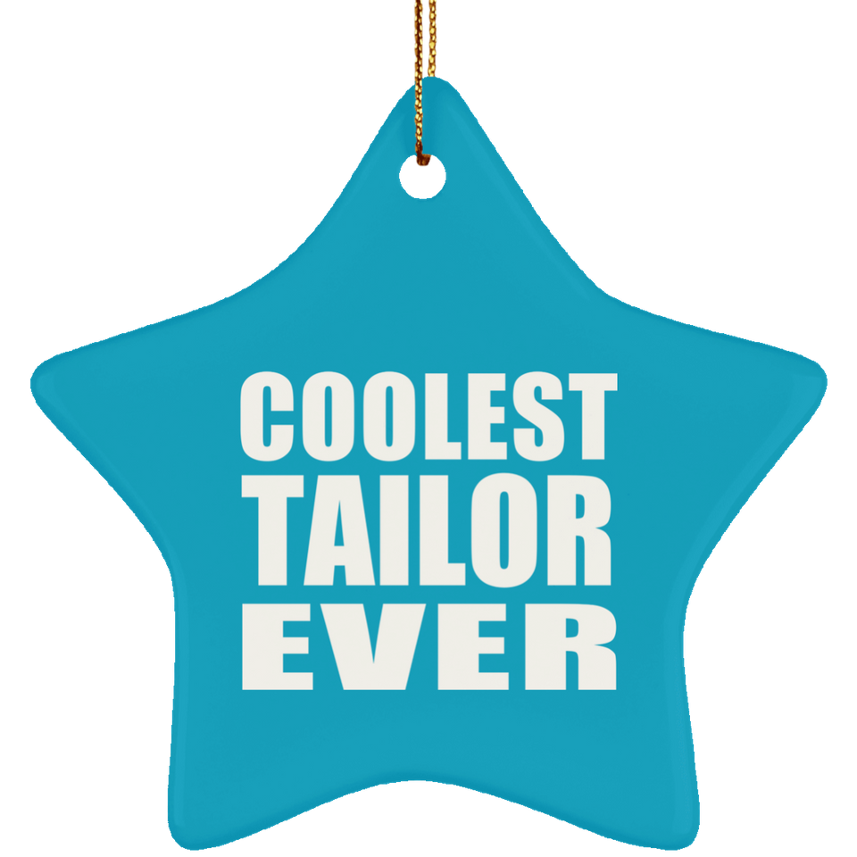 Coolest Tailor Ever - Star Ornament