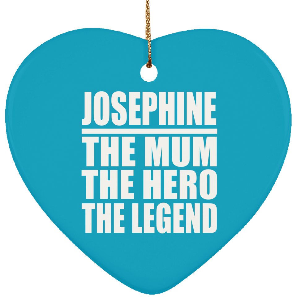 Josephine The Mum The Hero The Legend - Heart Ornament