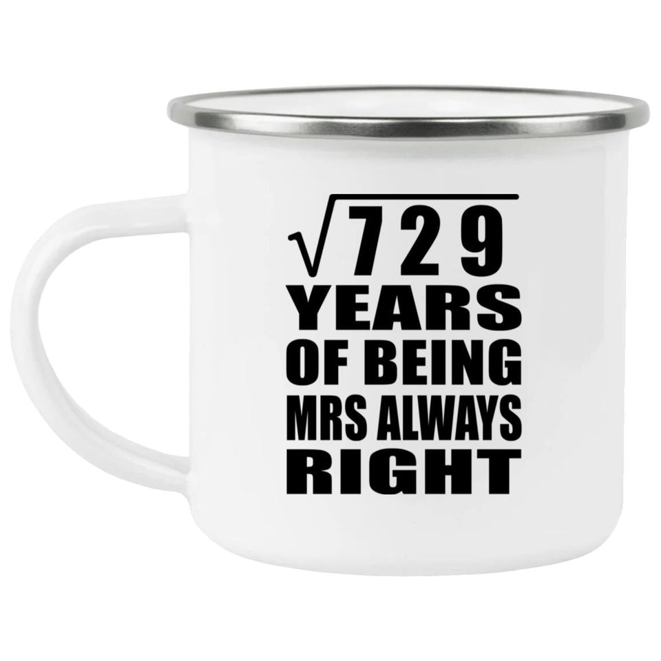 27th Anniversary Square Root of 729 Years Mrs Always Right - 12oz Camping Mug