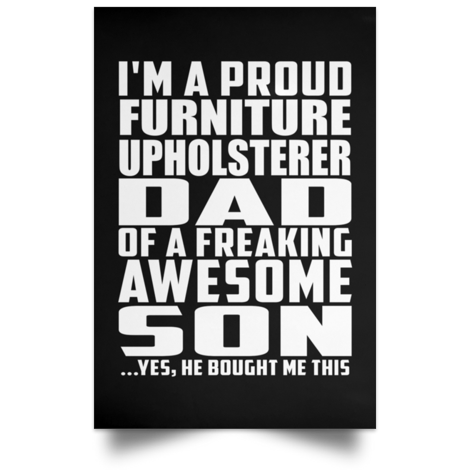 Proud Furniture Upholsterer Dad Of Awesome Son - Poster Portrait