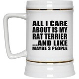 All I Care About Is My Rat Terrier - Beer Stein