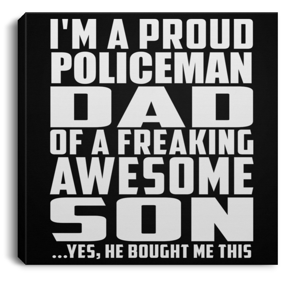Proud Policeman Dad Of Awesome Son - Canvas Square