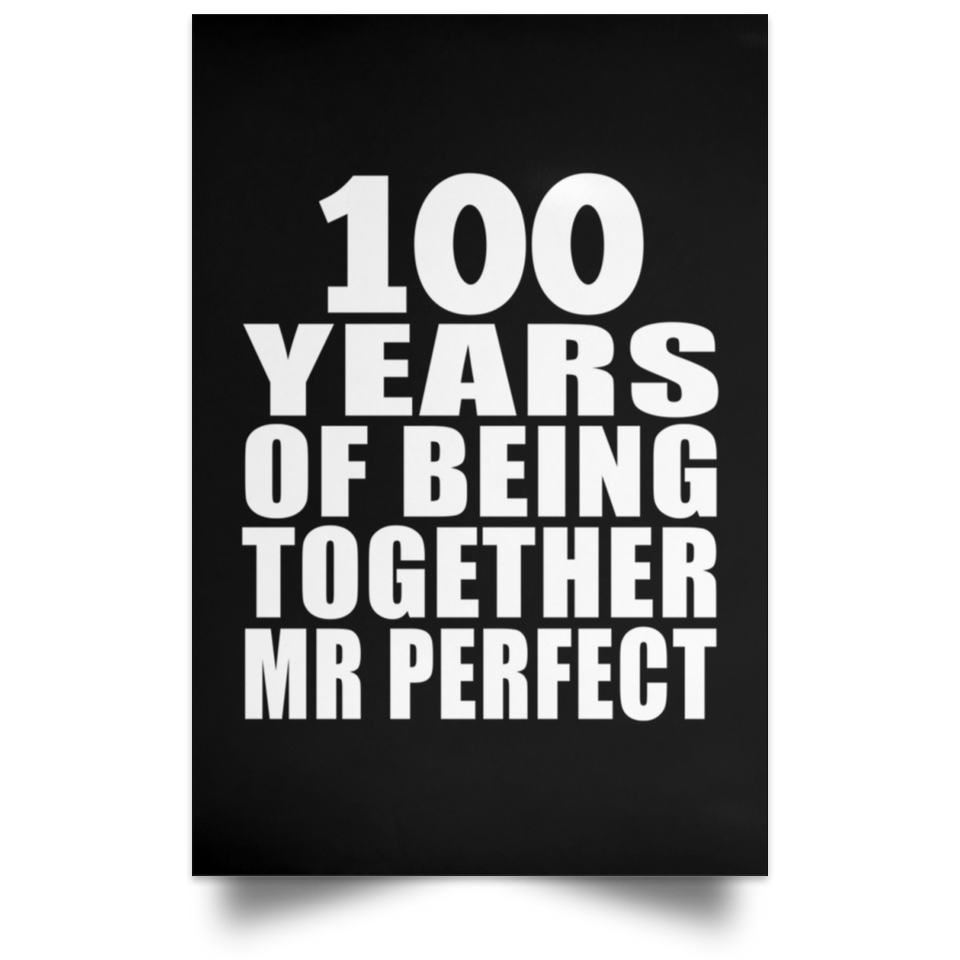 100th Anniversary 100 Years Of Being Mr Perfect - Poster Portrait