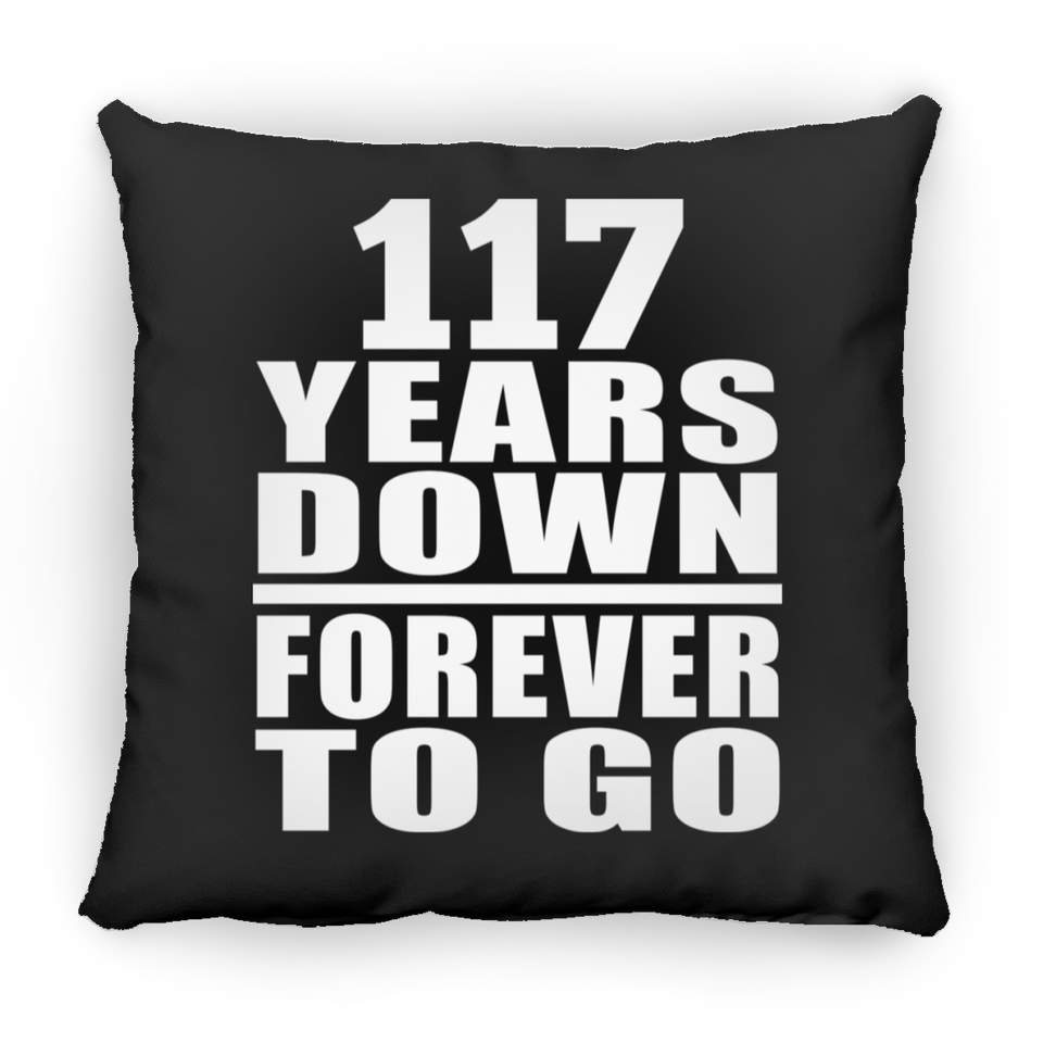 117th Anniversary 117 Years Down Forever to Go - Throw Pillow Black