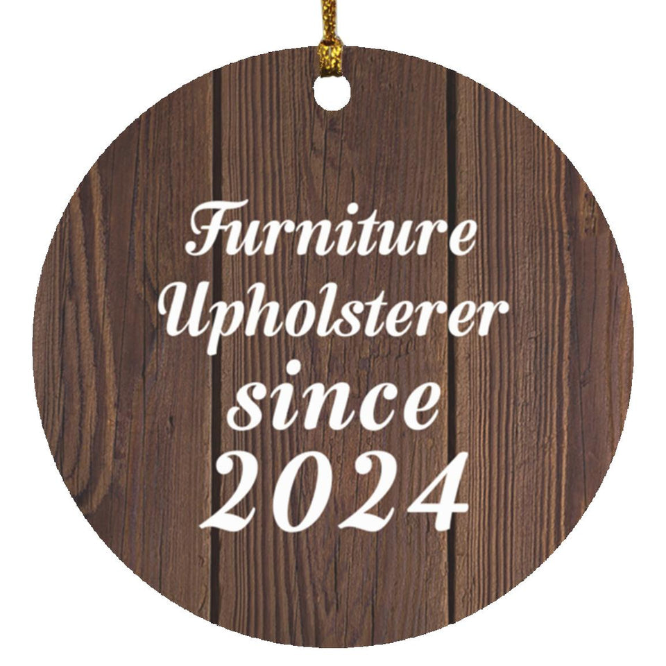 Furniture Upholsterer Since 2024 - Circle Ornament D