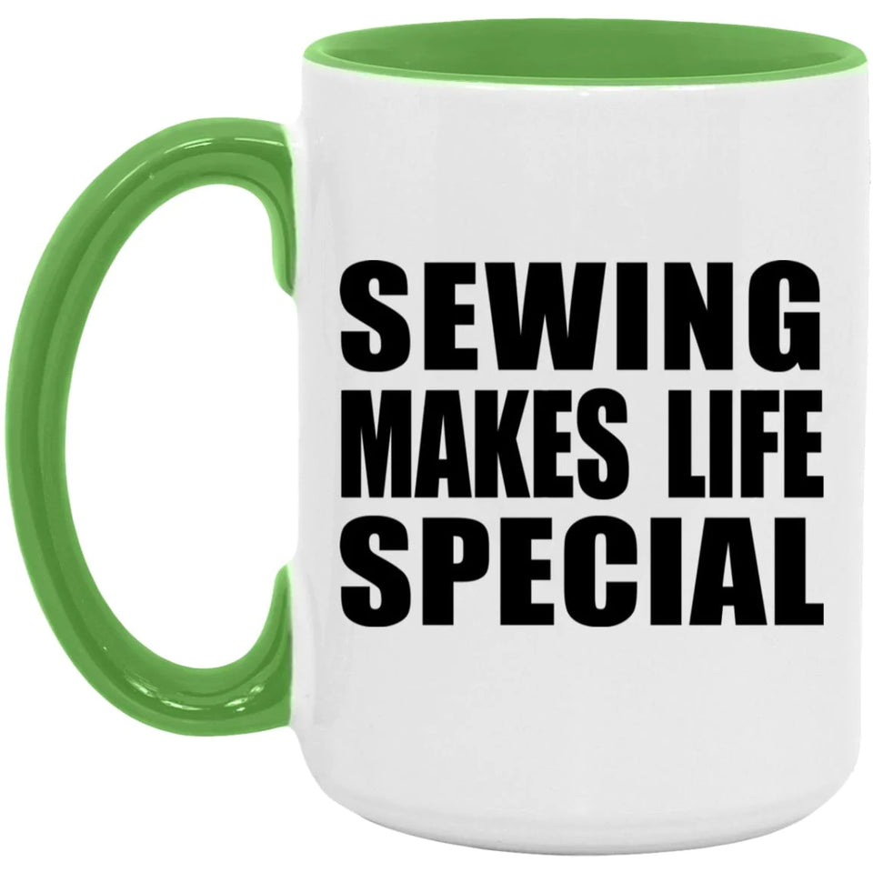 Sewing Makes Life Special - 15oz Accent Mug Green
