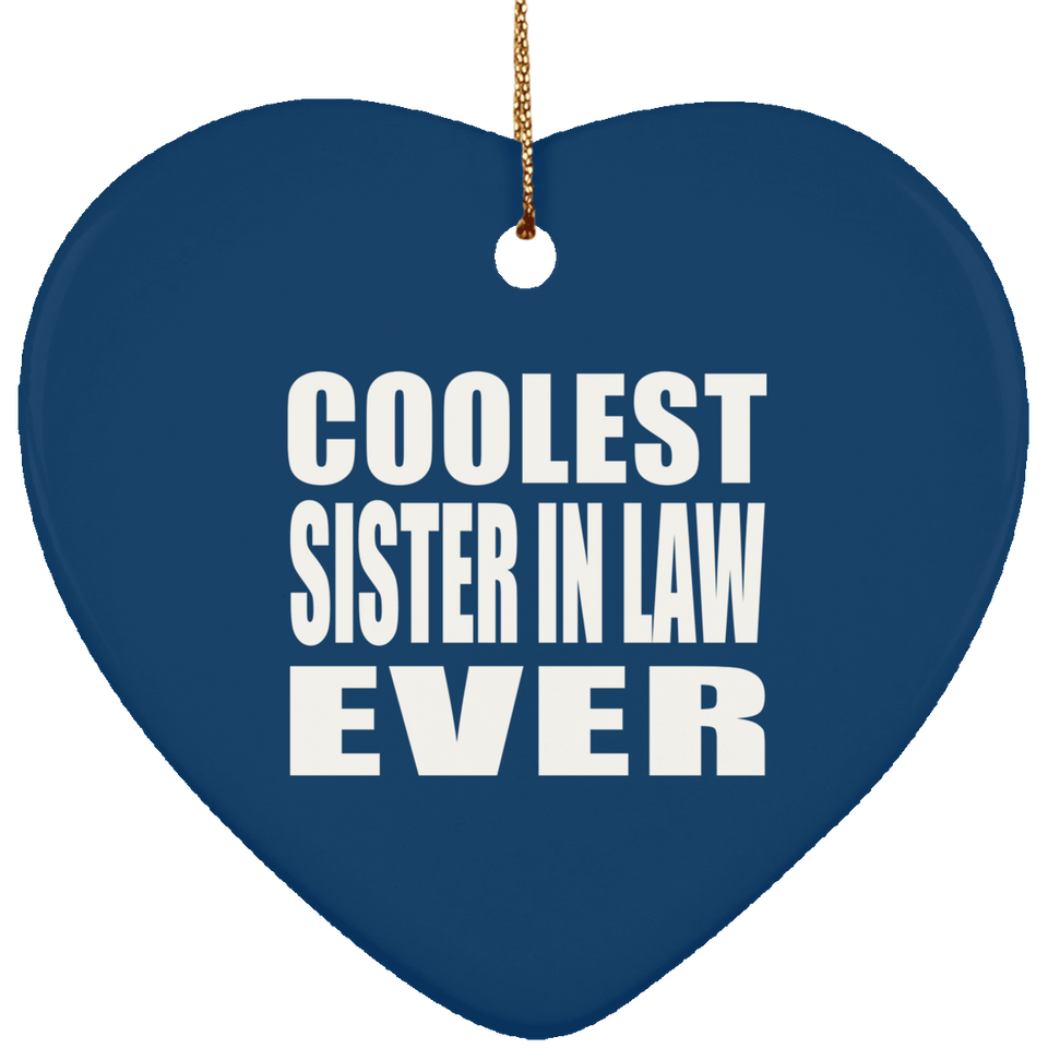 Coolest Sister In Law Ever - Heart Ornament