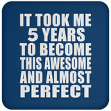 5th Birthday Took 5 Years To Become Awesome & Perfect - Drink Coaster