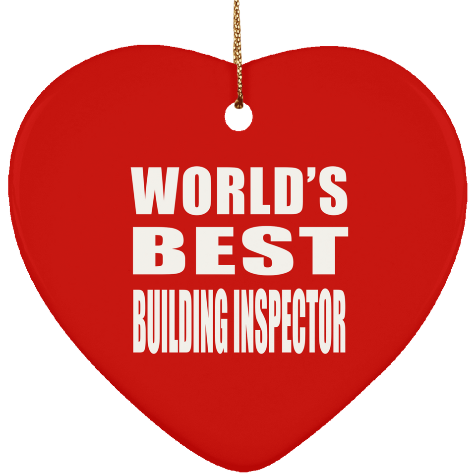 World's Best Building Inspector - Heart Ornament