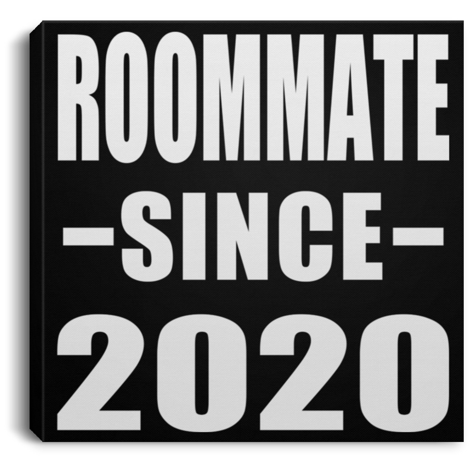 Roommate Since 2020 - Canvas Square