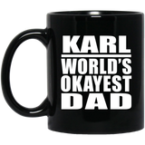 Karl World's Okayest Dad - 11 Oz Coffee Mug Black