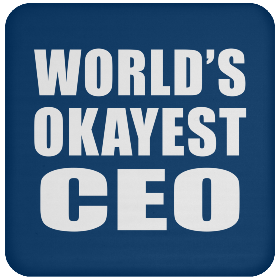 World's Okayest CEO - Drink Coaster
