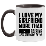 I Love My Girlfriend More Than Orchid Raising - 11oz Accent Mug Black
