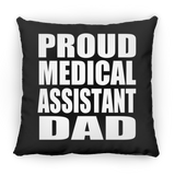 Proud Medical Assistant Dad - Throw Pillow Black