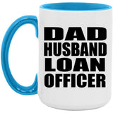 Dad Husband Loan Officer - 15oz Accent Mug Blue