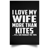 I Love My Wife More Than Kites - Poster Portrait
