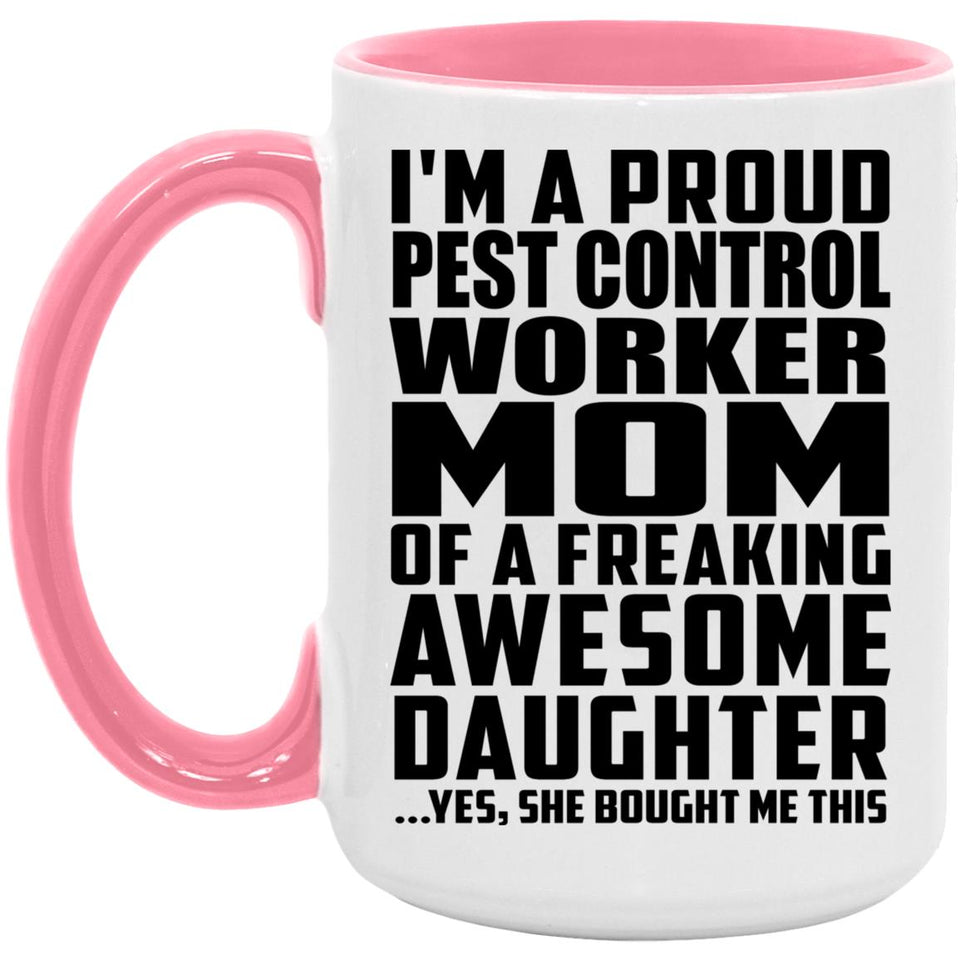 Proud Pest Control Worker Mom Of Awesome Daughter - 15oz Accent Mug Pink