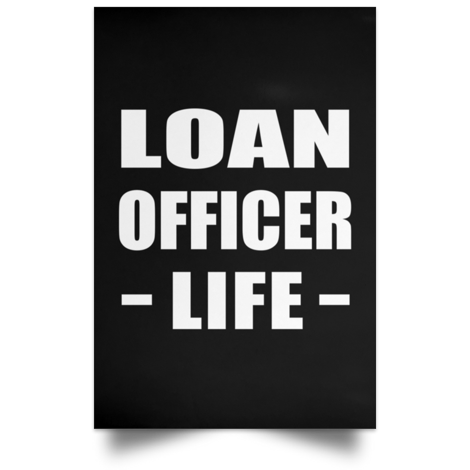 Loan Officer Life - Poster Portrait
