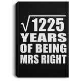 35th Anniversary Square Root of 1225 Years of Being Mrs Right - Canvas Portrait