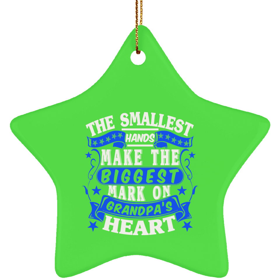 The Smallest Hands Make The Biggest Mark On Grandpa's Heart - Star Ornament