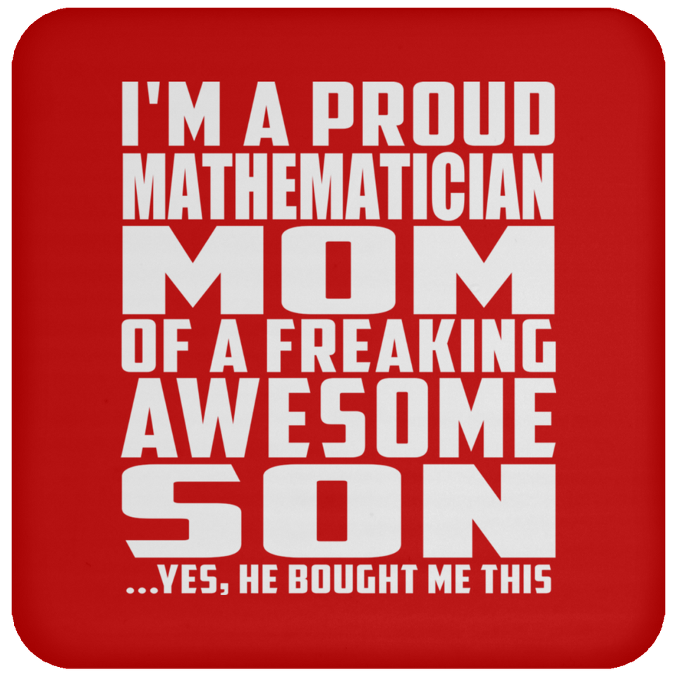 Proud Mathematician Mom Of Awesome Son - Drink Coaster