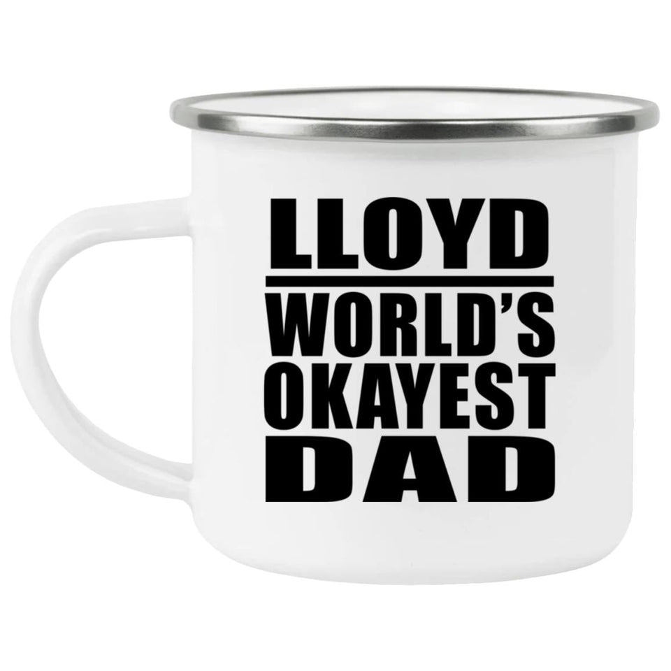 Lloyd World's Okayest Dad - 12oz Camping Mug