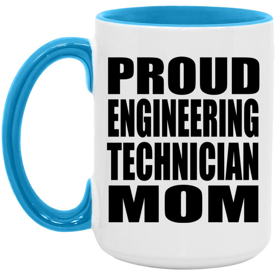 Proud Engineering Technician Mom - 15oz Accent Mug Blue