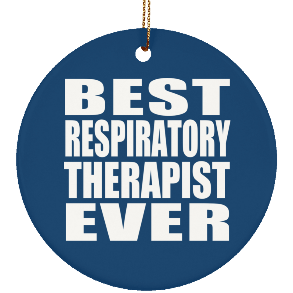 Best Respiratory Therapist Ever - Circle Ornament