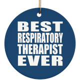 Best Respiratory Therapist Ever - Circle Ornament