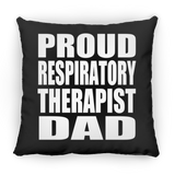 Proud Respiratory Therapist Dad - Throw Pillow Black