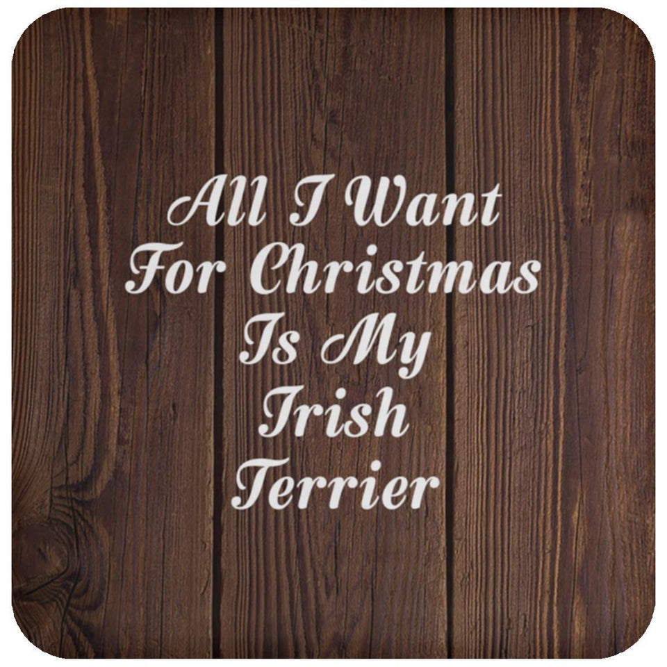 All I Want For Christmas Is My Irish Terrier - Drink Coaster D