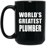 World's Greatest Plumber - 15 Oz Coffee Mug Black