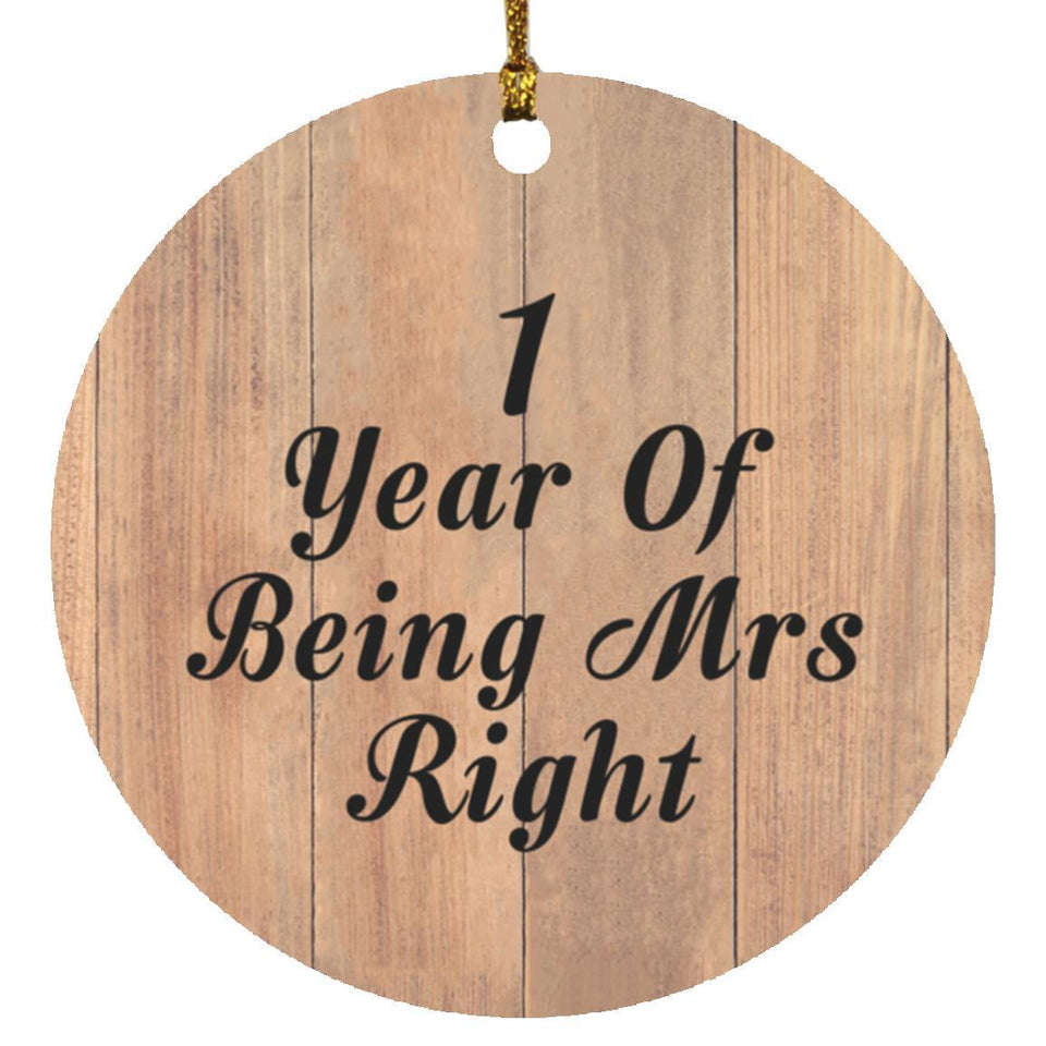 1st Anniversary 1 Year Of Being Mrs Right - Circle Ornament C