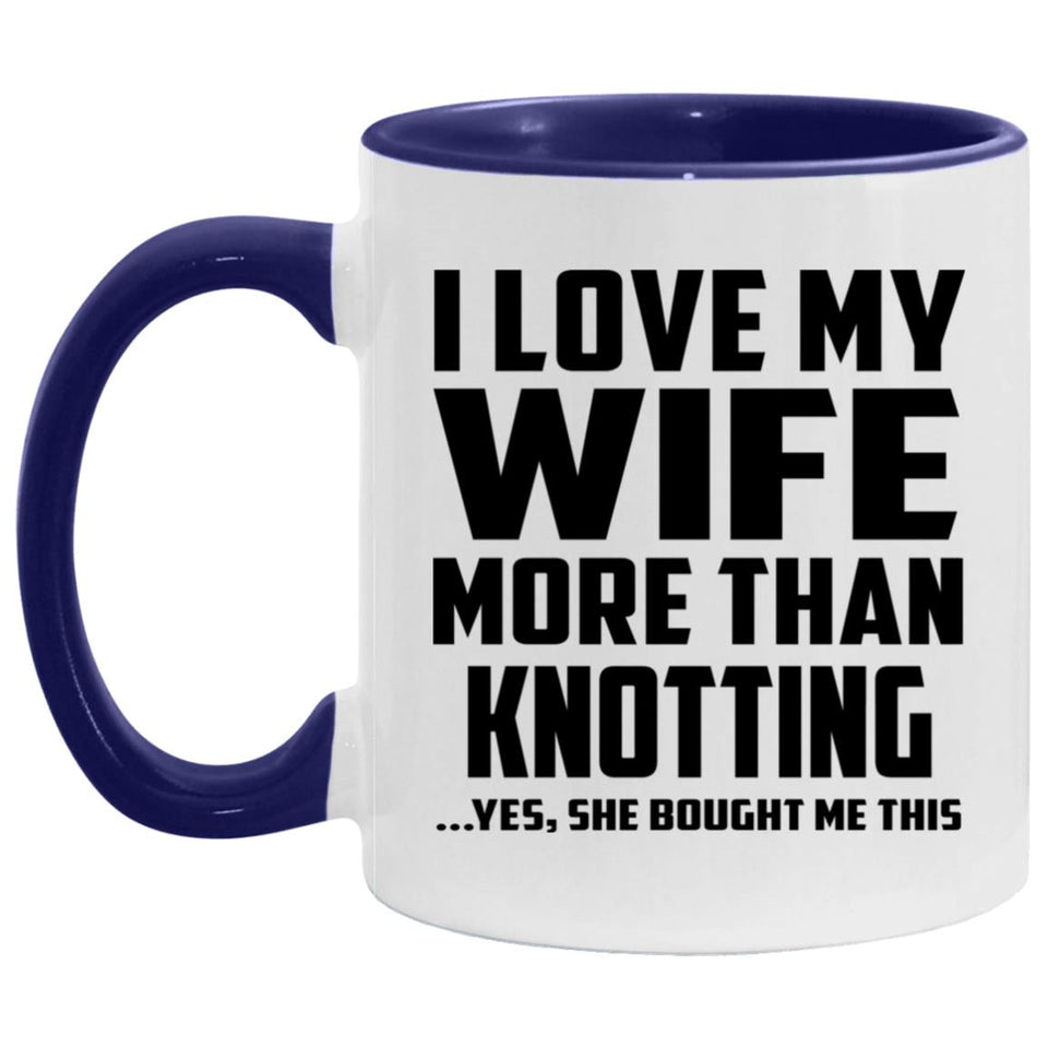 I Love My Wife More Than Knotting - 11oz Accent Mug Purple