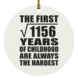 34th Birthday Square Root of 1156 Years of Childhood - Circle Ornament