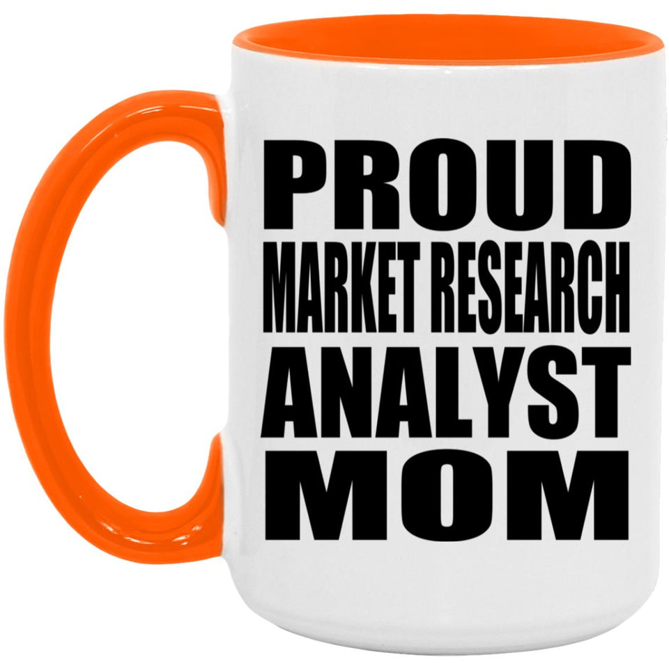 Proud Market Research Analyst Mom - 15oz Accent Mug Orange