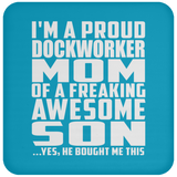 Proud Dockworker Mom Of Awesome Son - Drink Coaster