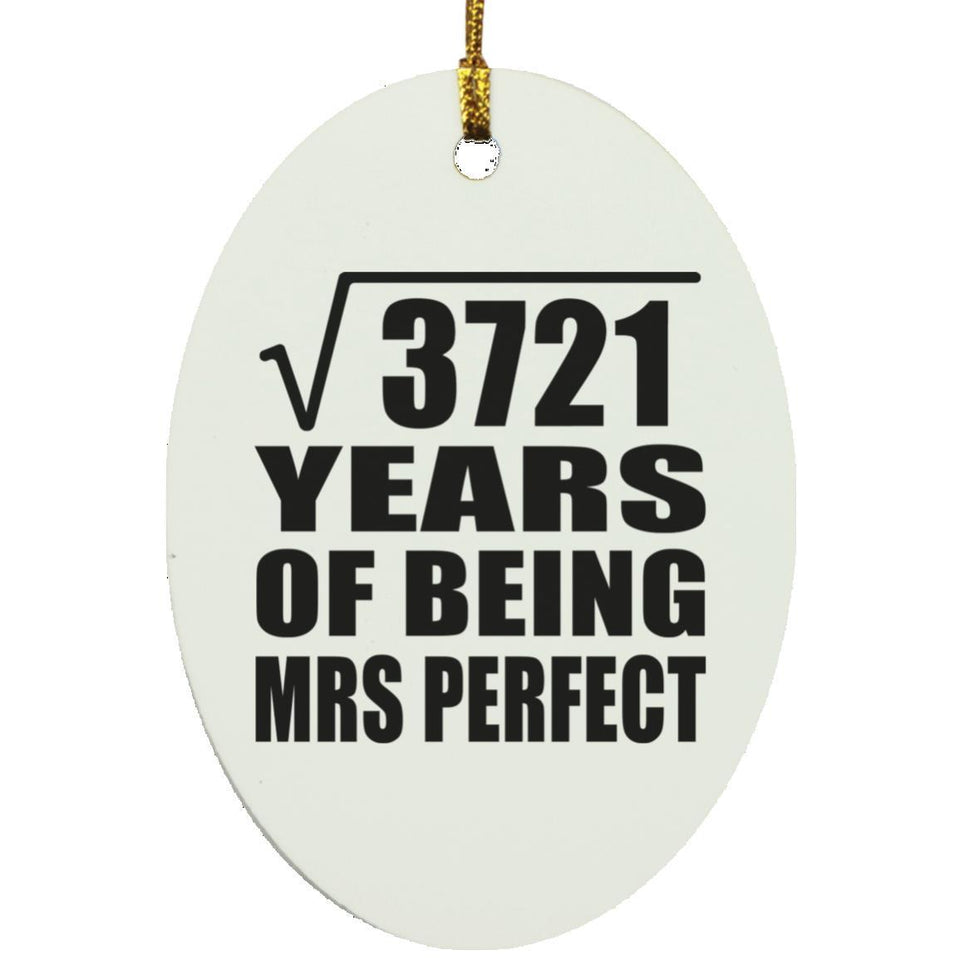 61st Anniversary Square Root of 3721 Years of Mrs Perfect - Oval Ornament