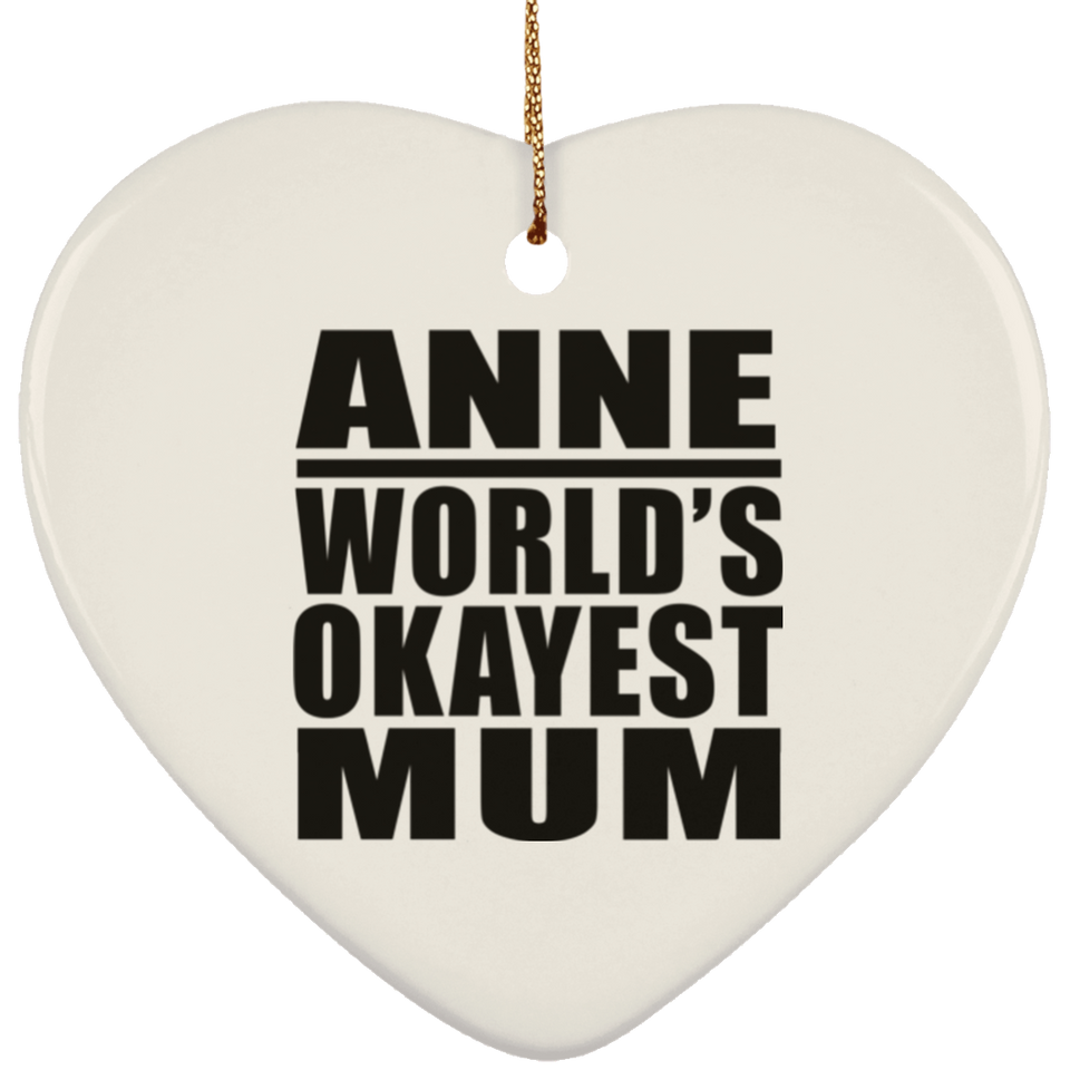 Anne World's Okayest Mum - Heart Ornament