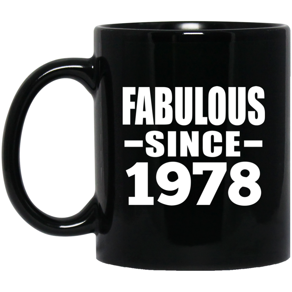 46th Birthday Fabulous Since 1978 - 11 Oz Coffee Mug Black