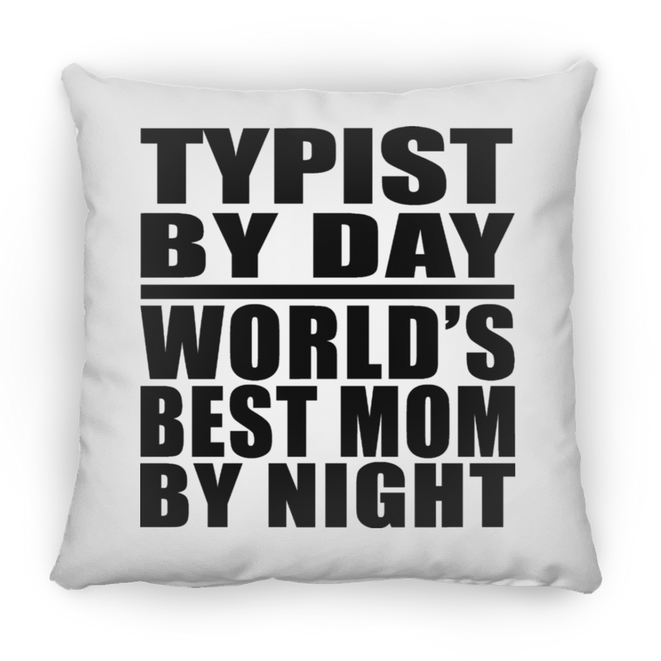 Typist By Day World's Best Mom By Night - Throw Pillow