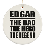 Edgar The Dad The Hero The Legend - Circle Ornament