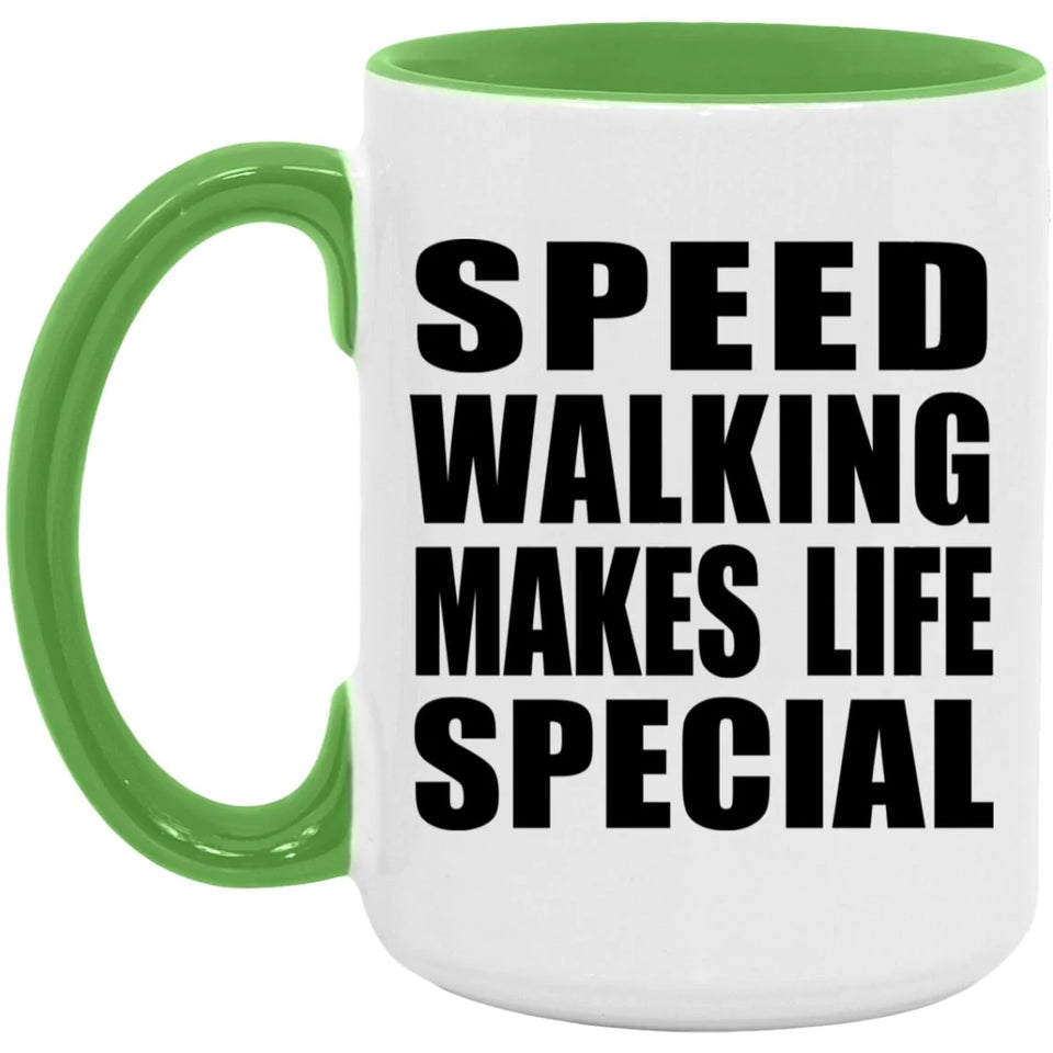 Speed Walking Makes Life Special - 15oz Accent Mug Green