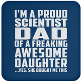 Proud Scientist Dad Of Awesome Daughter - Drink Coaster