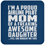 Proud Airline Pilot Mom Of Awesome Daughter - Drink Coaster