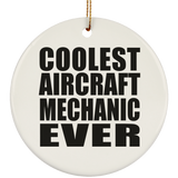 Coolest Aircraft Mechanic Ever - Circle Ornament