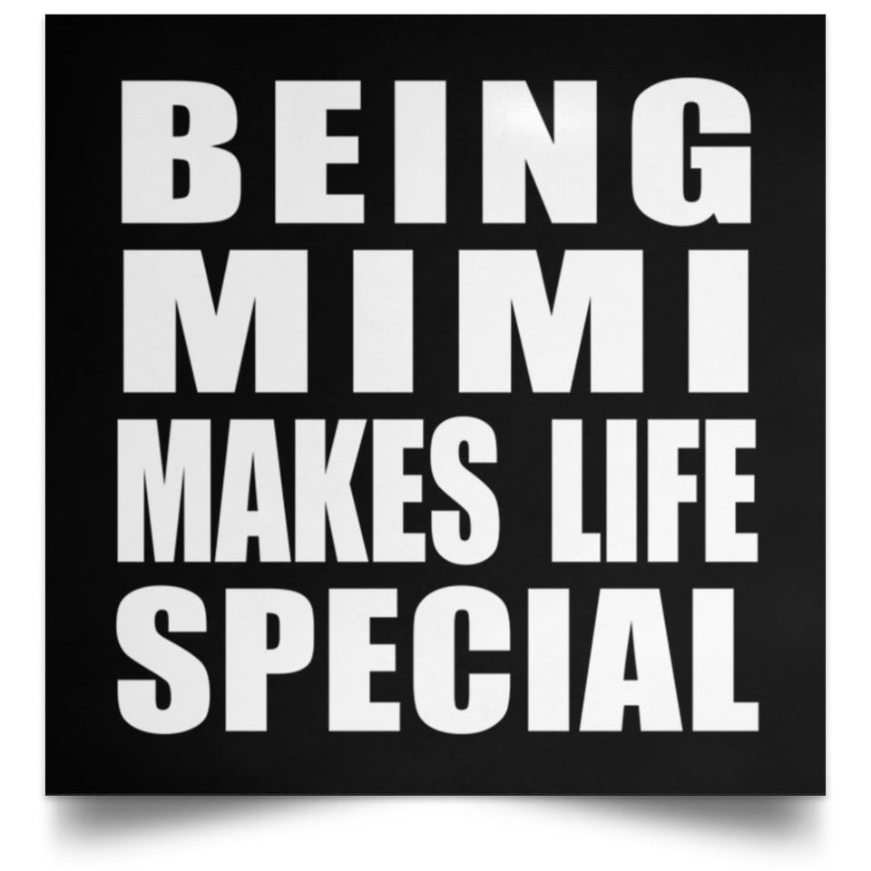 Being Mimi Makes Life Special - Poster Square