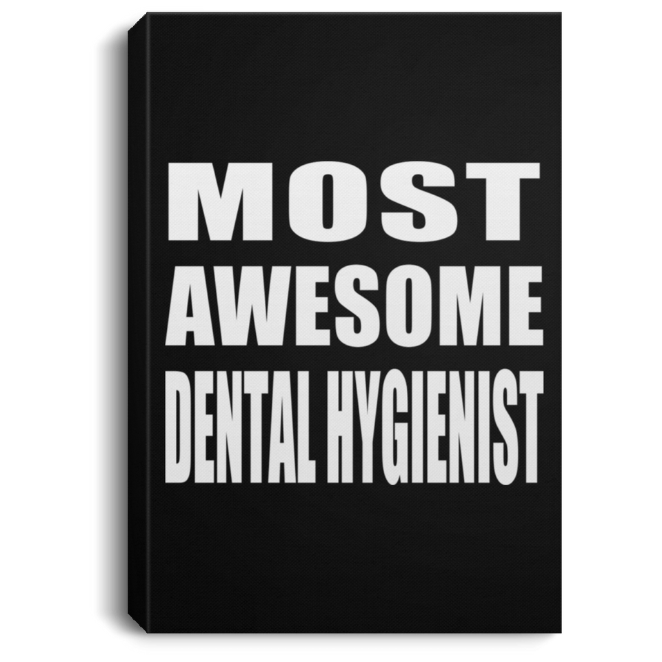 Most Awesome Dental Hygienist - Canvas Portrait
