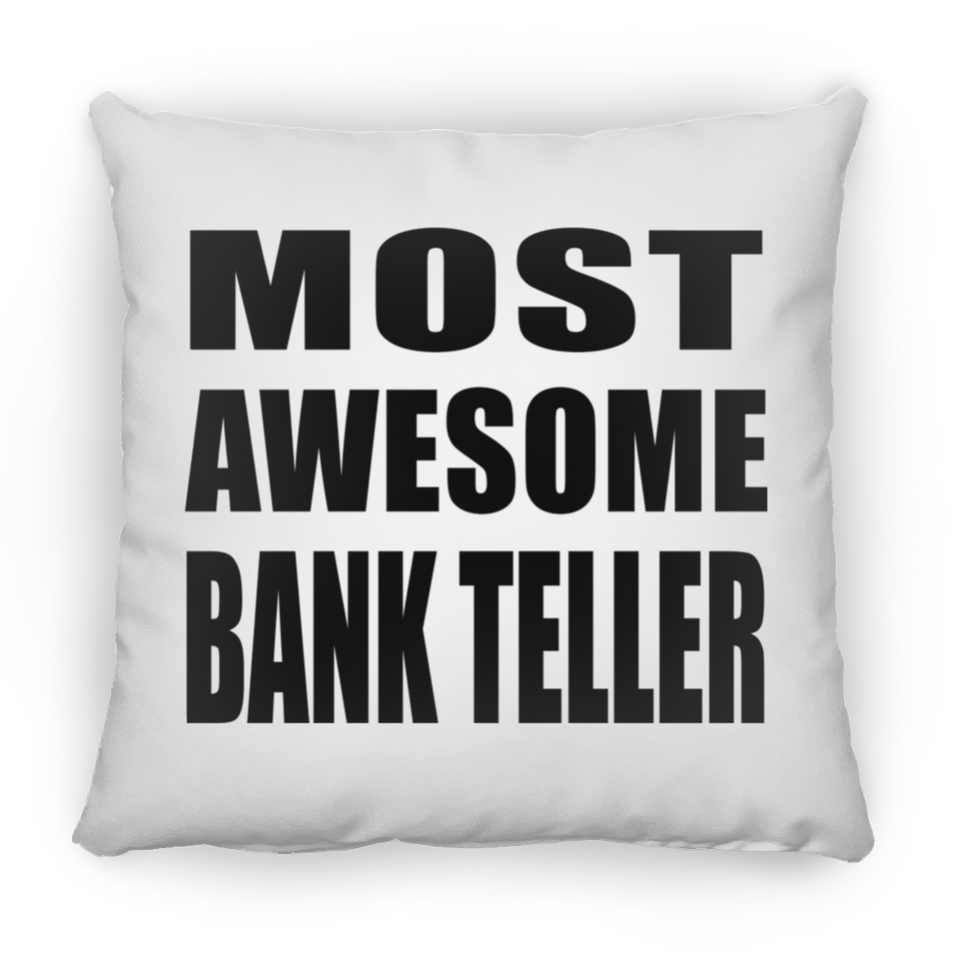 Most Awesome Bank Teller - Throw Pillow