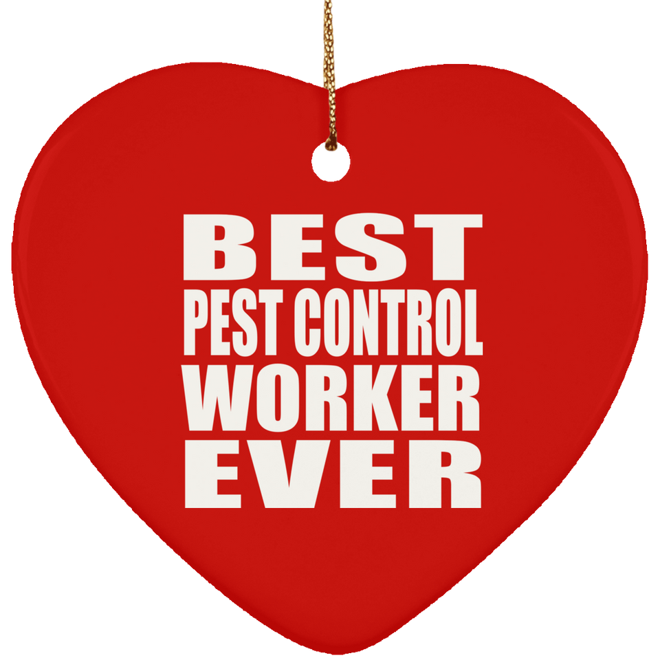 Best Pest Control Worker Ever - Heart Ornament